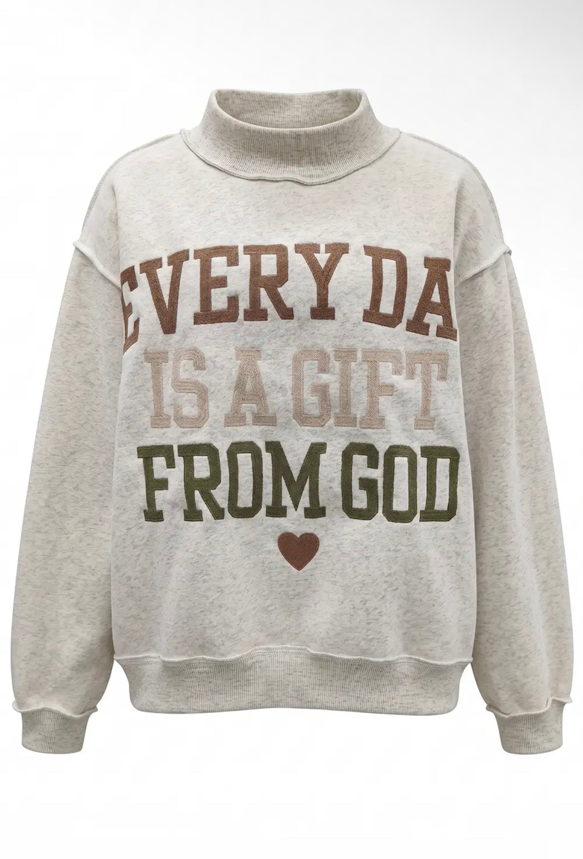 EVERY DAY IS A GIFT FROM GOD EMBROIDERED MOCK NECK