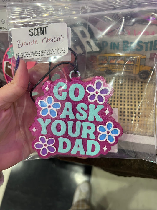 Go Ask Your Dad Freshie