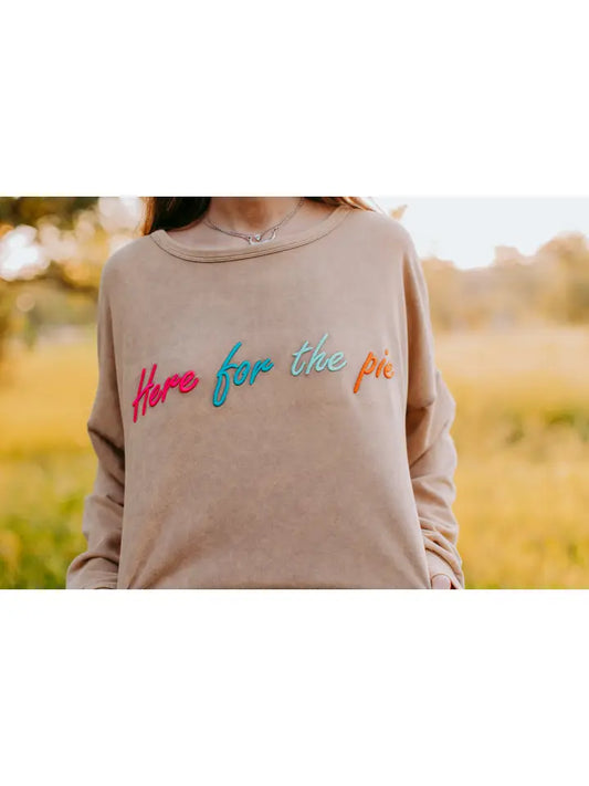 HERE FOR THE PIE CREWNECK
