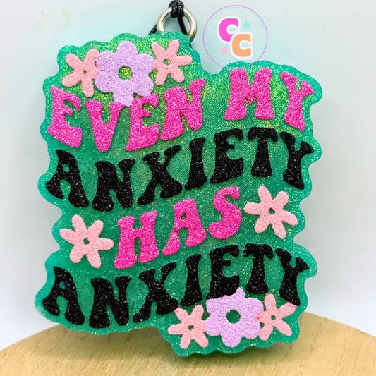 My Anxiety Has Anxiety Freshie