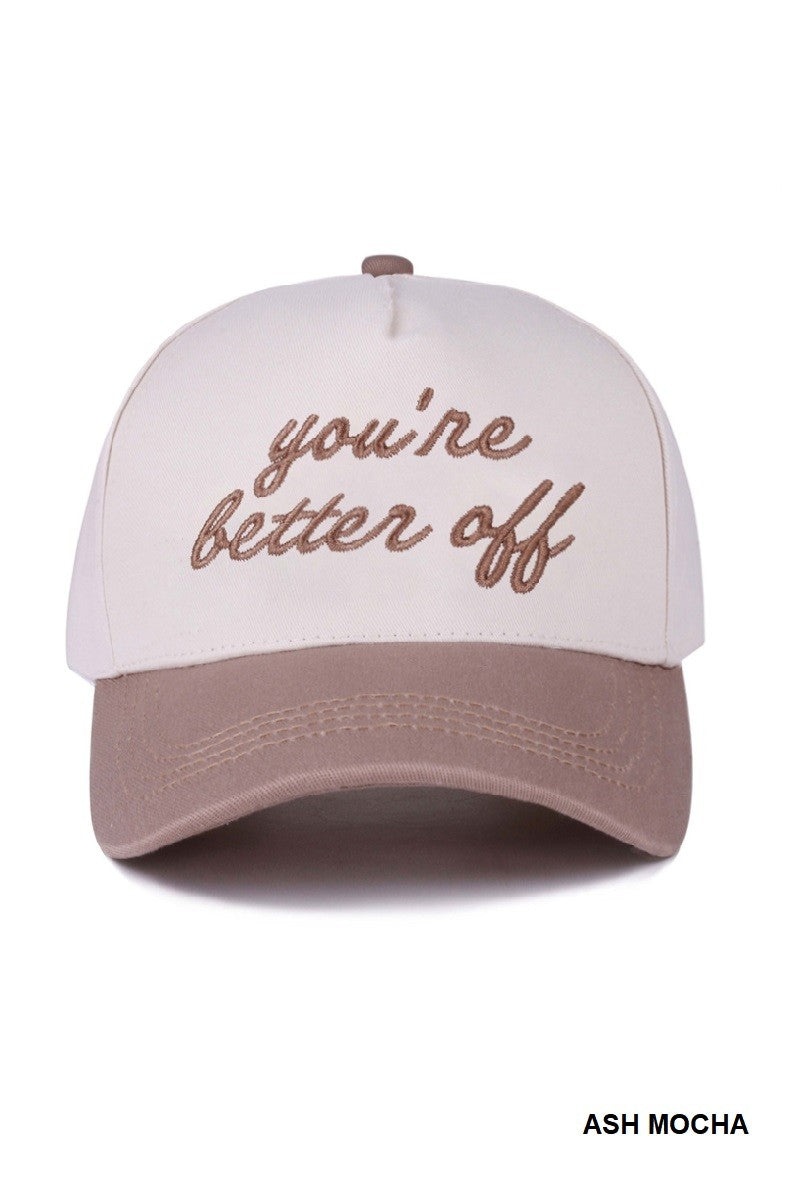 You're Better Off Hat