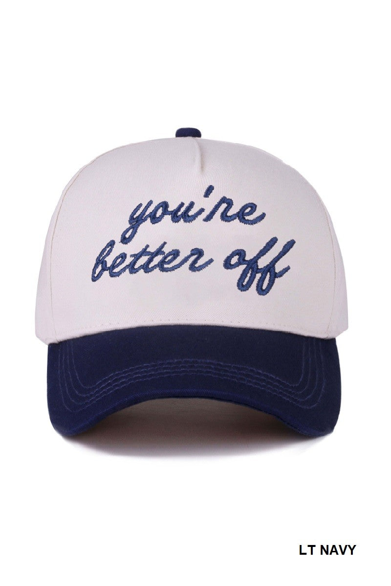 You're Better Off Hat