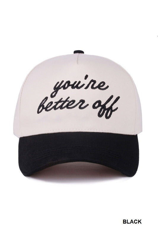You're Better Off Hat