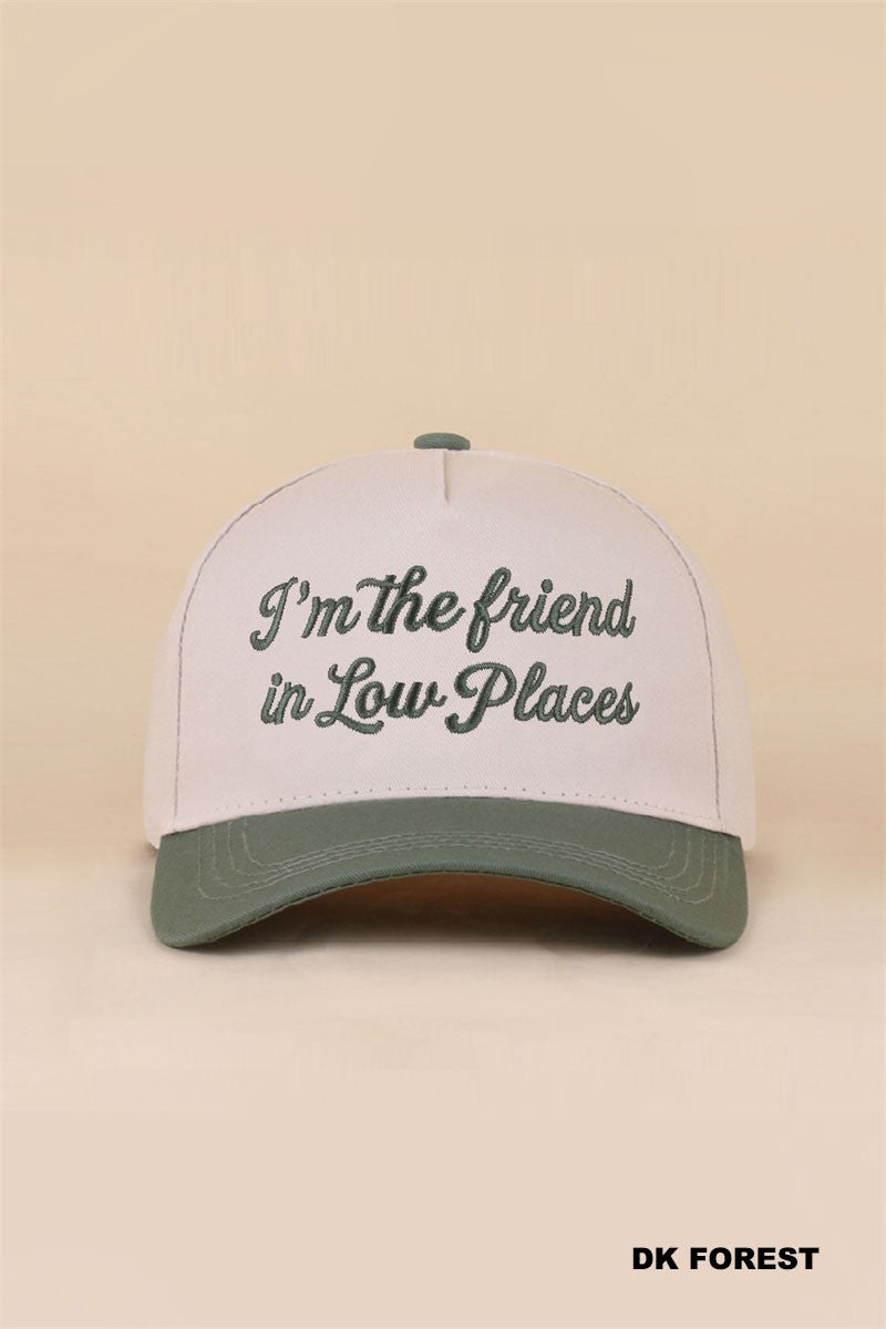 I'm The Friend In Low Places Hat - Dark Forest