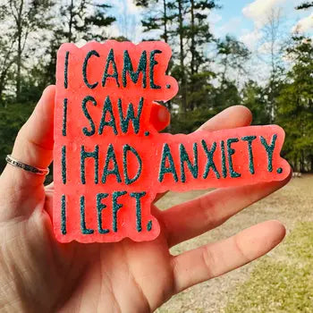 I CAME AND HAD ANXIETY FRESHIE