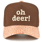 OH DEER! TRUCKER HAT
