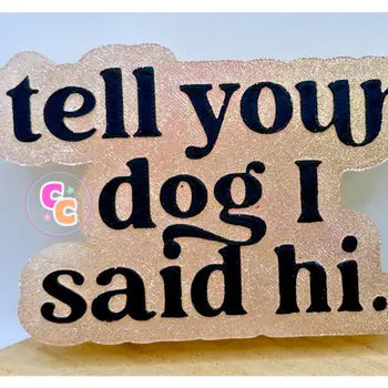 TELL YOUR DOG FRESHIE