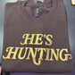 He's Hunting Crewneck