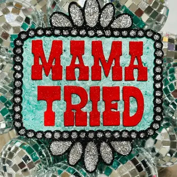 MAMA TRIED FRESHIE