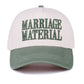 MARRIAGE MATERIAL HAT