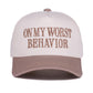 On My Worst Behavior Hat