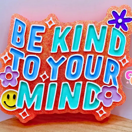 Be Kind To Your Mind Freshie