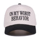 On My Worst Behavior Hat