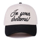 In Your Dreams! Hat