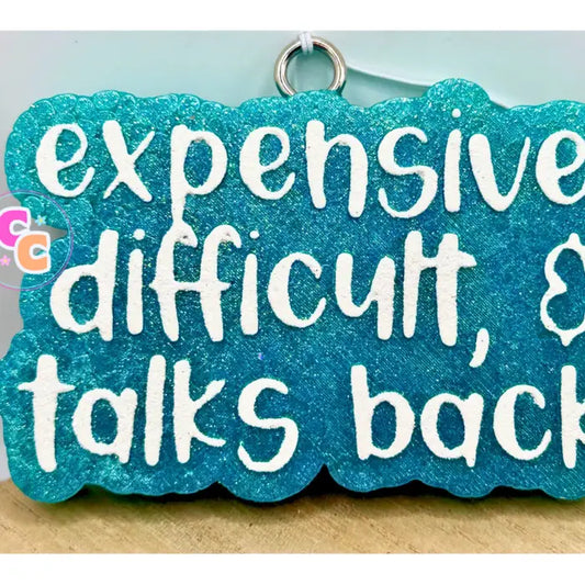 Expensive, Difficult, and Talks Back Freshie
