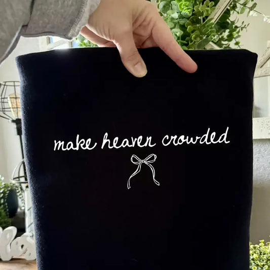 Make Heaven Crowded Tee