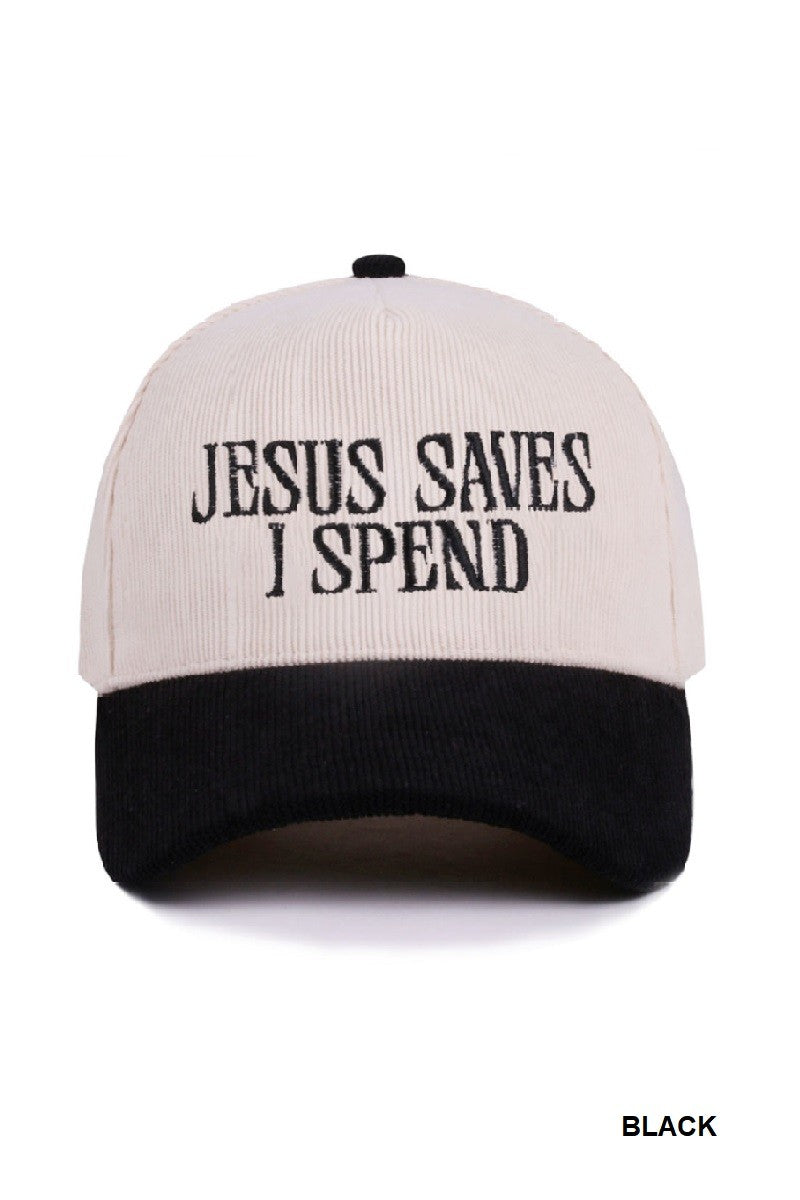 Jesus Saves I Spend Corduroy Hat