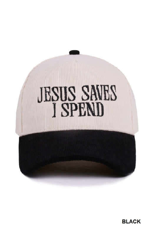 Jesus Saves I Spend Corduroy Hat