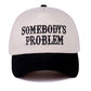 Somebody's Problem Hat