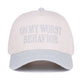 On My Worst Behavior Hat